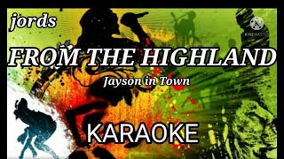 From the Highland  Jayson in Town  Karaoke Reggae version [upl. by Terraj]