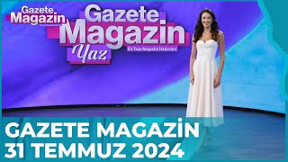 Gazete Magazin  31 Temmuz 2024 GazeteMagazin [upl. by Valorie]