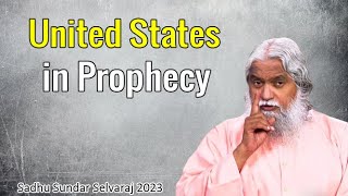 Sadhu Sundar Selvaraj Prophecy 2023 ★ United States in Prophecy ★ Sadhu Sundar Selvaraj [upl. by Wettam]