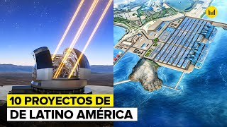 10 Megaproyectos de América Latina que Cambiarán el Futuro  Parte 1 [upl. by Pearson]