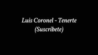 Letra tenerte Luis coronel [upl. by Petromilli]