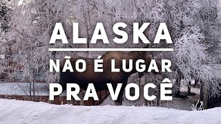 Razões para não visitar ou morar no Alaska [upl. by Sorcim]