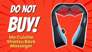 DONT BUY Mo Cuishle Shiatsu Back Massager BEFORE WATCHING THIS 9 Reasons [upl. by Seko626]