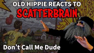 Hilarious AND Rockin SCATTERBRAIN quotDont Call Me Dudequot Weird Wednesday Reaction [upl. by Anirtruc731]