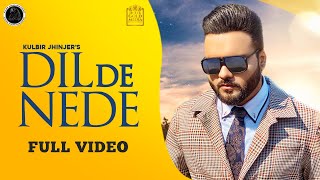 Dil De Nede Full Video Kulbir Jhinjer  Latest Punjabi Songs 2020 [upl. by Sawyere]