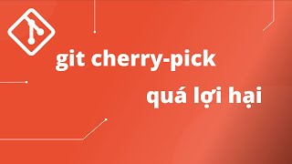 Git  GitLab Cách sử dụng cherrypick một cách lợi hại [upl. by Ainesey]