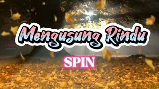 MENGUSUNG RINDU SPIN LIRIK LAGU MUSIK HITS MALAYSIA [upl. by Oniotna]