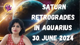 Saturn Retrogrades in Aquarius  30 June 2024  Effect on all 12 signs [upl. by Allecsirp]