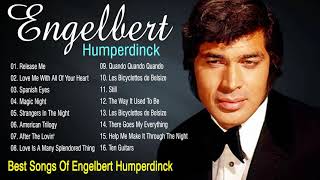 Engelbert Humperdinck Greatest Hits  Best Songs Of Engelbert Humperdinck Full Album [upl. by Childs]