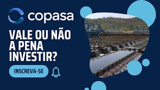 Copasa CSMG3 Ações Vale ou Não a Pena Investir 🚰 [upl. by Ainatit]