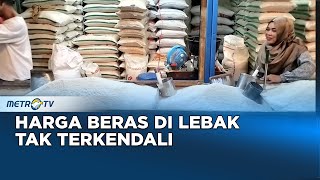 Harga Beras di Lebak Tak Terkendali [upl. by Remmus]