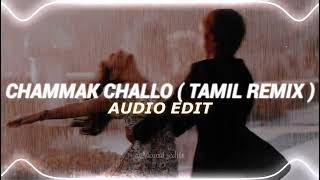 chammak challo  tamil remix   edit audio [upl. by Otrevogir]