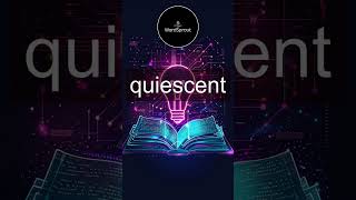 Expand Your Vocabulary with Quiescent [upl. by Starla760]