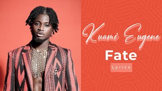 Kuami Eugene  Fate lyrics [upl. by Aneekat]