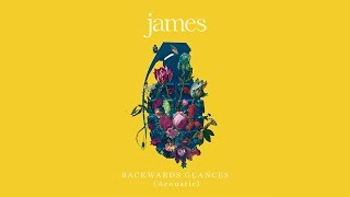 James – ‘Backwards Glances’ Acoustic Audio [upl. by Andrien]