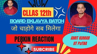 PERKIN REACTION BSEB 12TH 2025 EKLAVYA BATCH [upl. by Aivizt]