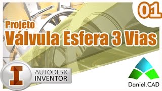 Aula 01  Inventor 2015  Válvula de Esfera 3 Vias [upl. by Tabby276]