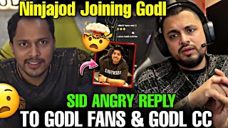 SID ANGRY REPLY TO GODL FANS amp GODL CC 😲  GODL NINJAJOD POSSIBLE 🤔  godlike jonathan [upl. by Oirtemed359]