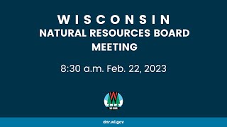 Natural Resources Board Meeting  Feb 22 2023 [upl. by Sone]