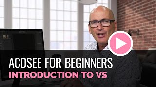 ACDSee VS for Beginners Introduction [upl. by Platon]