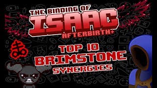 TOP 10 BRIMSTONE SYNERGIES Binding of Isaac Afterbirth [upl. by Llekcm571]