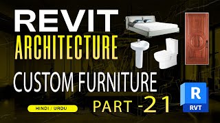 21  Custom Furniture Component In Revit  Revit Architecture Complete Tutorials in Hindi  Urdu [upl. by Ahsitam281]