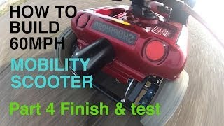 How to build a 60MPH MOBILITY SCOOTER 4 Finish and test [upl. by Reeher]