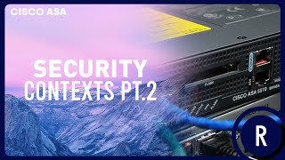 15 ASA Security Contexts Part 2 [upl. by Notsuoh455]