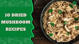 10 Simple Dried Mushroom Recipes [upl. by Herrington]