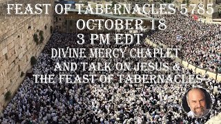 Oct18 2024   PM EST  Divine Mercy Chaplet and Talk on Jesus and the Feast of Tabernacles [upl. by Weitman]