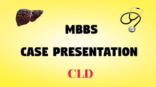 MBBS Case Presentation  GI System  CLD [upl. by Duntson318]