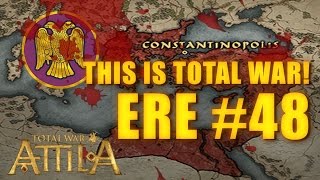 THIS IS TOTAL WAR ATTILA  EASTERN ROMAN EMPIRE 48 [upl. by Rock]