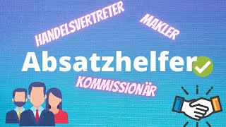 Absatzhelfer  Handelsvertreter Kommissionäre Makler [upl. by Asyle]