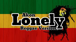 AKON LONELY REGGAE VERSION ALW KURANG Y [upl. by Yarb856]