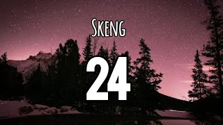 Skeng  24 Lyrics [upl. by Ennael]