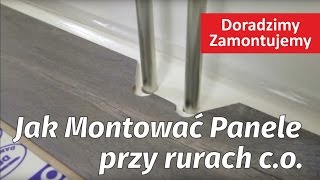 Poradnik Jak prawidłowo montować panele podłogowe przy rurze rurach ogrzewania CO  2 sposoby [upl. by Carolyn]