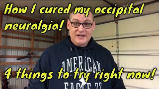 How I cured my occipital neuralgia 4 things that worked for me [upl. by Illona]