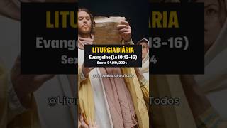 Evangelho de LucasLc 101316  Liturgia Diária  04102024SextaFeira [upl. by Spiegel488]