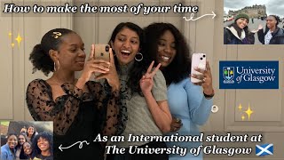 How to make the most of your time as an International Student at The University of Glasgow 🏴󠁧󠁢󠁳󠁣󠁴󠁿 [upl. by Ardnuaek338]