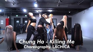 Chungha  Killing Me ChoreographyLACHICA [upl. by Samau792]