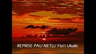 REPRISE PAU NETI  Fisii ukaki  ofa atu [upl. by Eberle580]