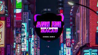 ANH EM MACAU REMIX  XAVI PHẠM x SAKHAR  SINKRA REMIX [upl. by Nohsreg]