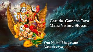 Garuda Gamana Tava  Maha Vishnu Stotram with lyrics [upl. by Thibaut]