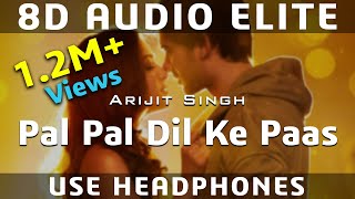 8D AUDIO  Pal Pal Dil Ke Paas  Title Song  Arijit Singh Parampara  Sunny Deol Karan Deol [upl. by Samid242]