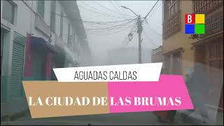 LA CIUDAD DE LAS BRUMAS AGUADAS CALDAS [upl. by Arbmahs320]