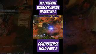 My Favorite Warlock Builds in Destiny 2 Contraverse Hold Part 2 [upl. by Ancier]