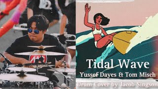 🌊 Tidal Wave  Yussef Dayes amp Tom Misch  Drum Cover by Jacob Singson 🌊 [upl. by Aemat242]