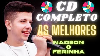 NADSON O FERINHA 2024 ATUALIZADO  NADSON O FERINHA 2024 SUA MÚSICA REPERTÓRIO NOVO AS MELHORES [upl. by Langille]