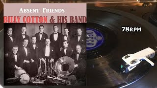 Billy Cotton And His Band  Absent Friends 1957 Decca  F10881 Shellac 10quot 78 RPM [upl. by Kcirredal]