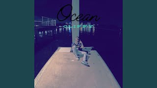 Ocean [upl. by Cass]